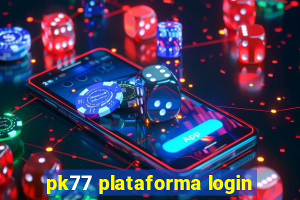 pk77 plataforma login